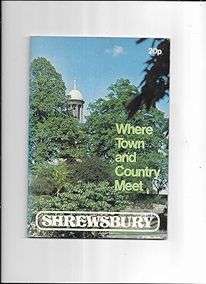 Seller image for Shrewsbury: where town and country meet. for sale by Gwyn Tudur Davies