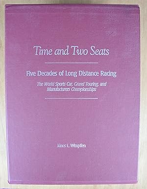 Seller image for Time and Two Seats: Five Decades of Long Distance Racing. The World Sports Car, Grand Touring, and Manufacturers Championships. 2 volumes in slipcase for sale by Richard Sharp