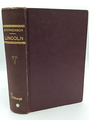 LINCOLN: An Account of His Personal Life, Especially of Its Springs of Action as Revealed and Dee...