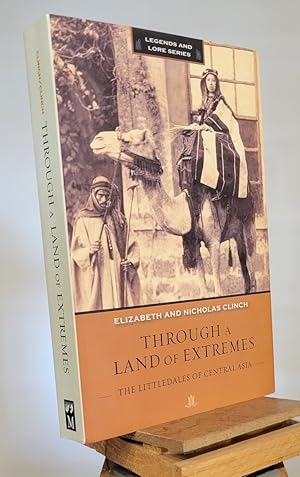 Immagine del venditore per Through a Land of Extremes: The Littledales of Central Asia (Legends and Lore) venduto da Henniker Book Farm and Gifts