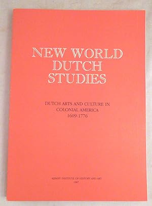 Seller image for New World Dutch Studies: Dutch Arts and Culture in Colonial America 1609-1776 for sale by Dennis Holzman Antiques