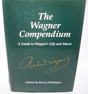 Seller image for The Wagner Compendium: A Guide to Wagner's Life and Music for sale by Easy Chair Books
