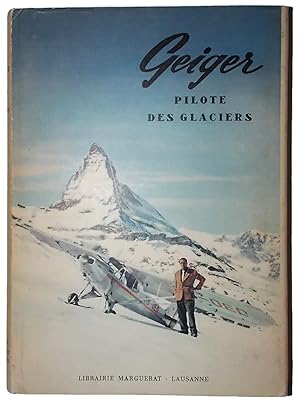 Hermann Geiger Pilote des Glaciers.