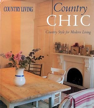 Bild des Verkufers fr Country Living Country Chic: Country Style for Modern Living zum Verkauf von Kayleighbug Books, IOBA
