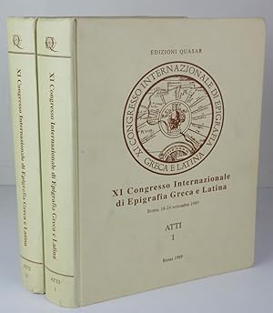 XI Congresso Internazionale Di Epigrafia Greca E Latina. Roma, 18-24 Settembre 1997. Atti I & II