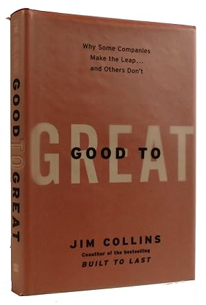 Good to Great: Why Some Companies Make the Leap and Others Don't: 9780066620992: Jim Collins: Books