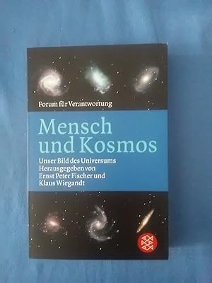 Bild des Verkufers fr Mensch und Kosmos : unser Bild des Universums. [Forum fr Verantwortung.] Hrsg. von Ernst Peter Fischer und Klaus Wiegandt / Fischer ; 16215 zum Verkauf von Antiquariat BehnkeBuch