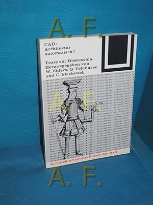 Seller image for CAD: Architektur automatisch? : Texte zur Diskussion hrsg. von Walter Ehlers . / Bauwelt-Fundamente , 76 : Architekturtheorie, Entwurfspraxis for sale by Antiquarische Fundgrube e.U.