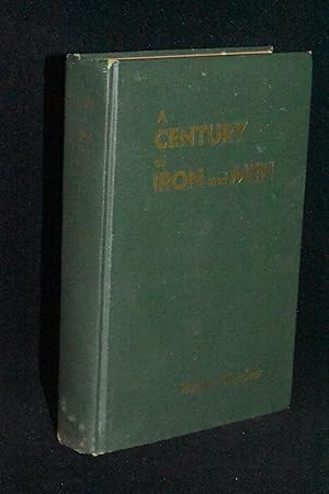 Image du vendeur pour A Century of Iron and Men mis en vente par Books by White/Walnut Valley Books