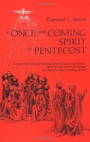 Immagine del venditore per A Once-and-Coming Spirit at Pentecost: Essays on the Liturgical Readings Between Easter and Pentecost venduto da WeBuyBooks