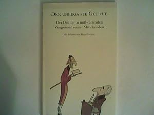 Bild des Verkufers fr Der unbegabte Goethe: Der Dichter in miwollenden Zeugnissen seiner Mitlebenden zum Verkauf von ANTIQUARIAT FRDEBUCH Inh.Michael Simon