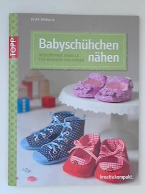 Seller image for Babyschhchen nhen: Bezaubernde Modelle fr Mdchen und Jungen for sale by ANTIQUARIAT FRDEBUCH Inh.Michael Simon