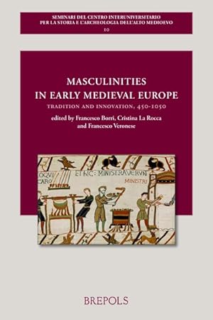 Imagen del vendedor de Masculinities in Early Medieval Europe. Tradition and Innovation, 450-1050 a la venta por Libreria Studio Bosazzi