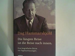 Bild des Verkufers fr Dag Hammarskjld - Die lngste Reise ist die Reise nach innen.: Eine biografische Skizze mit Tagebuchauszgen. zum Verkauf von ANTIQUARIAT FRDEBUCH Inh.Michael Simon