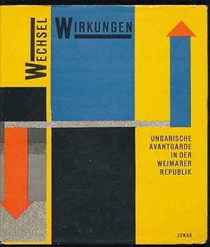 Bild des Verkufers fr Wechselwirkungen. Ungarische Avantgarde in der Weimarer Republik. [Katalog zur Ausstellung:] Neue Galerie, Kassel, 9. November 1986 - 1. Januar 1987. Museum Bochum, 10. Januar 1987 - 15. Februar 1987. Herausgeber: Hubertus Gassner. Katalog, Plakat u. ffentlichkeitsarbeit: Hubertus Gassner u.a. zum Verkauf von Ballon & Wurm GbR - Antiquariat