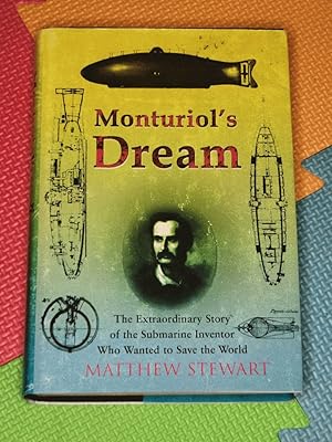 Seller image for Monturiol's Dream : The Extraordinary Story of the Submarine Inventor Who Wanted to Save the World for sale by Earthlight Books