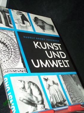 Image du vendeur pour Kunst und Umwelt : Eine bersicht d. europischen Stilentwicklung / Rudolf Broby Johansen. Autoris. bers. aus d. Dn. von Friedrich Schwarz. Fotos: Gnther u. Klaus Beyer u.a. mis en vente par Antiquariat Artemis Lorenz & Lorenz GbR