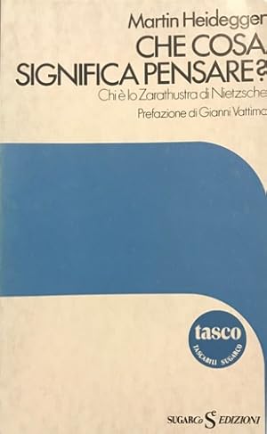 Image du vendeur pour Che cosa significa pensare? Chi  lo Zarathustra di Nietzsche. Volume primo. mis en vente par FIRENZELIBRI SRL