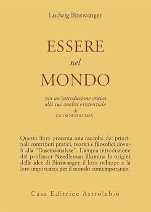 Seller image for Essere nel mondo. Con una introduzione critica alla sua analisi esistenziale di Jacob Needleman. for sale by FIRENZELIBRI SRL