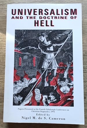 Image du vendeur pour Universalism and the Doctrine of Hell: Papers Presented at the Fourth Edinburgh Conference in Christian Dogmatics, 1991 mis en vente par Peter & Rachel Reynolds