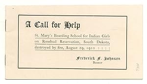 Seller image for A Call for Help: St. Mary's Boarding School for Indian Girls on Rosebud Reservation, South Dakota destroyed by fire, August 29, 1910 for sale by Between the Covers-Rare Books, Inc. ABAA