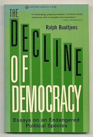 Bild des Verkufers fr The Decline of Democracy: Essays on an Endangered Political Species zum Verkauf von Between the Covers-Rare Books, Inc. ABAA