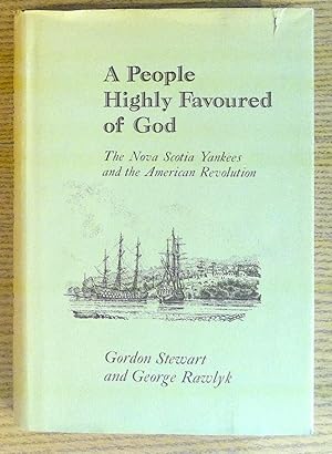 Bild des Verkufers fr A People Highly Favoured of God : The Nova Scotia Yankees and the American Revolution zum Verkauf von Pistil Books Online, IOBA