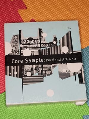 Imagen del vendedor de Core Sample: Portland Art Now a la venta por Earthlight Books
