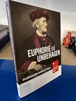 Bild des Verkufers fr Euphorie und Unbehagen - Das Jdische Wien und Richard Wagner zum Verkauf von Bchersammelservice Steinecke