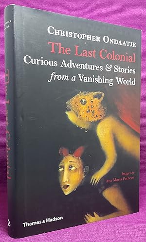 Immagine del venditore per The Last Colonial: Curious Adventures and Stories from a Vanishing World venduto da Wormhole Books