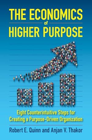 Bild des Verkufers fr Economics of Higher Purpose : Eight Counterintuitive Steps for Creating a Purpose-Driven Organization zum Verkauf von GreatBookPrices