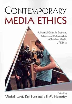 Imagen del vendedor de Contemporary Media Ethics : A Practical Guide for Students, Scholars, and Professionals in a Globalized World a la venta por GreatBookPrices