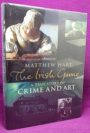 The Irish Game: A True Story of Crime and Art