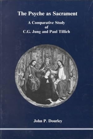 Seller image for Psyche As Sacrament : A Comparative Study of C.G. Jung and Paul Tillich for sale by GreatBookPrices