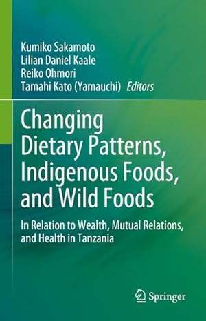 Image du vendeur pour Changing Dietary Patterns, Indigenous Foods, and Wild Foods mis en vente par BuchWeltWeit Ludwig Meier e.K.