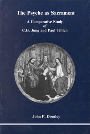 Imagen del vendedor de Psyche As Sacrament : A Comparative Study of C.G. Jung and Paul Tillich a la venta por GreatBookPrices