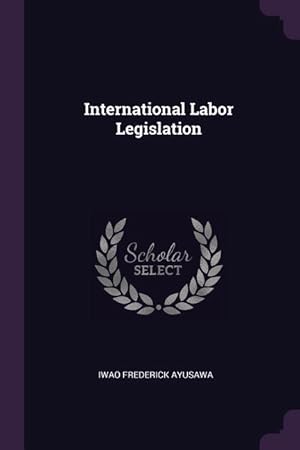 Seller image for International Labor Legislation for sale by moluna