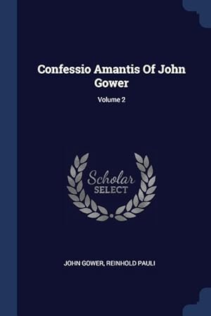 Image du vendeur pour Confessio Amantis Of John Gower Volume 2 mis en vente par moluna