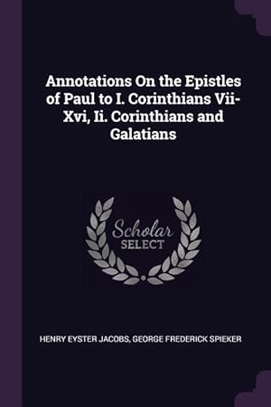 Bild des Verkufers fr Annotations On the Epistles of Paul to I. Corinthians Vii-Xvi, Ii. Corinthians and Galatians zum Verkauf von moluna