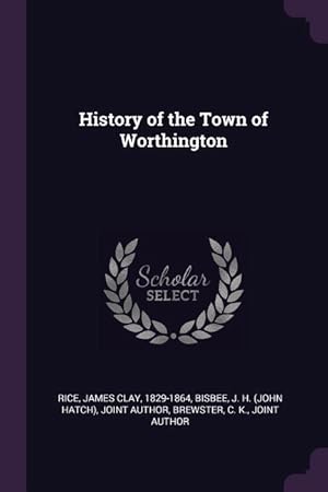 Seller image for HIST OF THE TOWN OF WORTHINGTO for sale by moluna