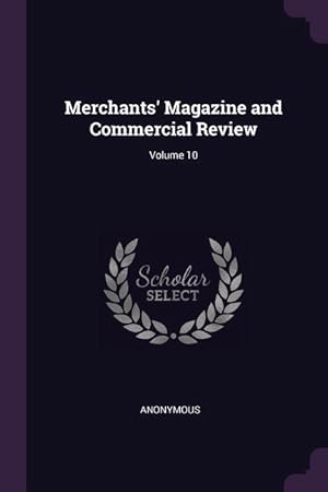 Bild des Verkufers fr Merchants\ Magazine and Commercial Review Volume 10 zum Verkauf von moluna