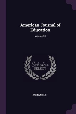 Imagen del vendedor de American Journal of Education Volume 30 a la venta por moluna