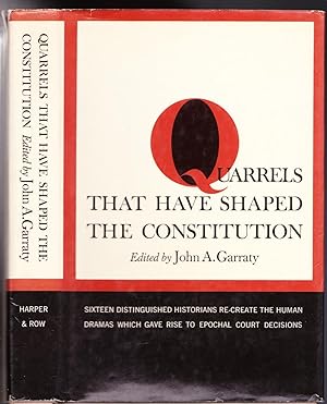 Quarrels that have Shaped the Constitution; Sixteen Distinguished Historians Re-create the Human ...