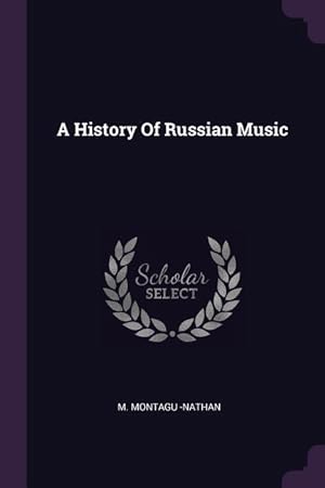 Seller image for A History Of Russian Music for sale by moluna