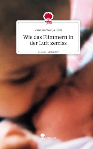 Imagen del vendedor de Wie das Flimmern in der Luft zerriss. Life is a Story - story.one a la venta por AHA-BUCH GmbH