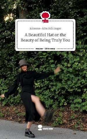 Bild des Verkufers fr A Beautiful Hat or the Beauty of Being Truly You. Life is a Story - story.one zum Verkauf von AHA-BUCH GmbH