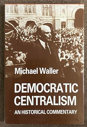 Seller image for Democratic Centralism: An Historical Commentary for sale by Exchange Value Books