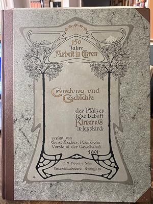 150 Jahre Arbeit in Ehren. Gründung und Geschichte der Pfälzer Gesellschaft Kirner & Cie. in Lenz...