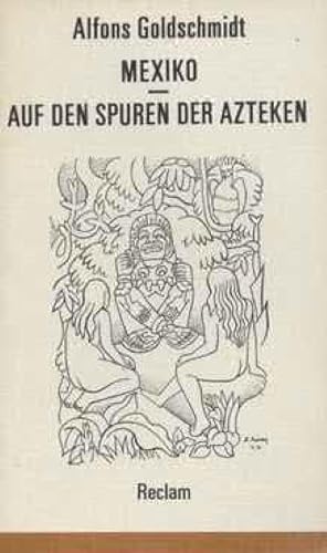 Bild des Verkufers fr Mexiko. Auf den Spuren der Azteken zum Verkauf von Leipziger Antiquariat