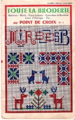 Toute La Broderie . n° Spécial Hors Série Du n° 1 Au n° 7 : Alphabets et Motifs Au Point De Croix